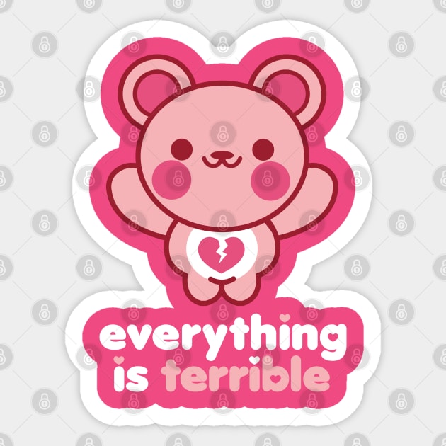 Everything is Terrible Bear Sticker by Kappacino Creations